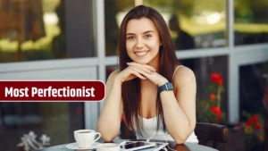 Top 7 Most Perfectionist Zodiac Signs