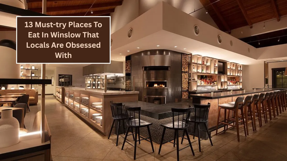 13 Must-try Places To Eat In Winslow That Locals Are Obsessed With