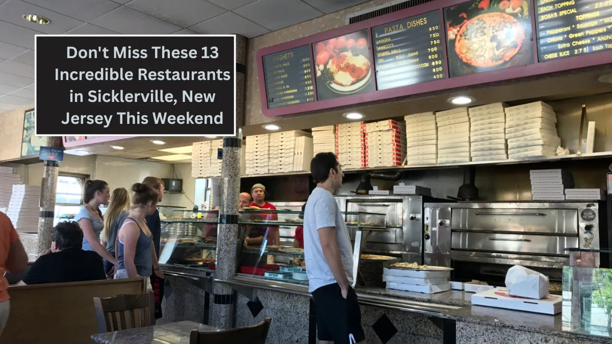 Don't Miss These 13 Incredible Restaurants in Sicklerville, New Jersey This Weekend