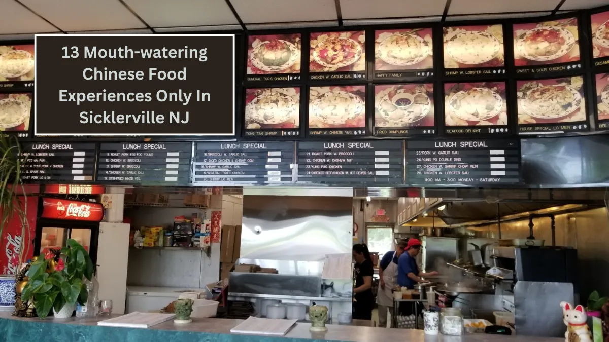 13 Mouth-watering Chinese Food Experiences Only In Sicklerville NJ
