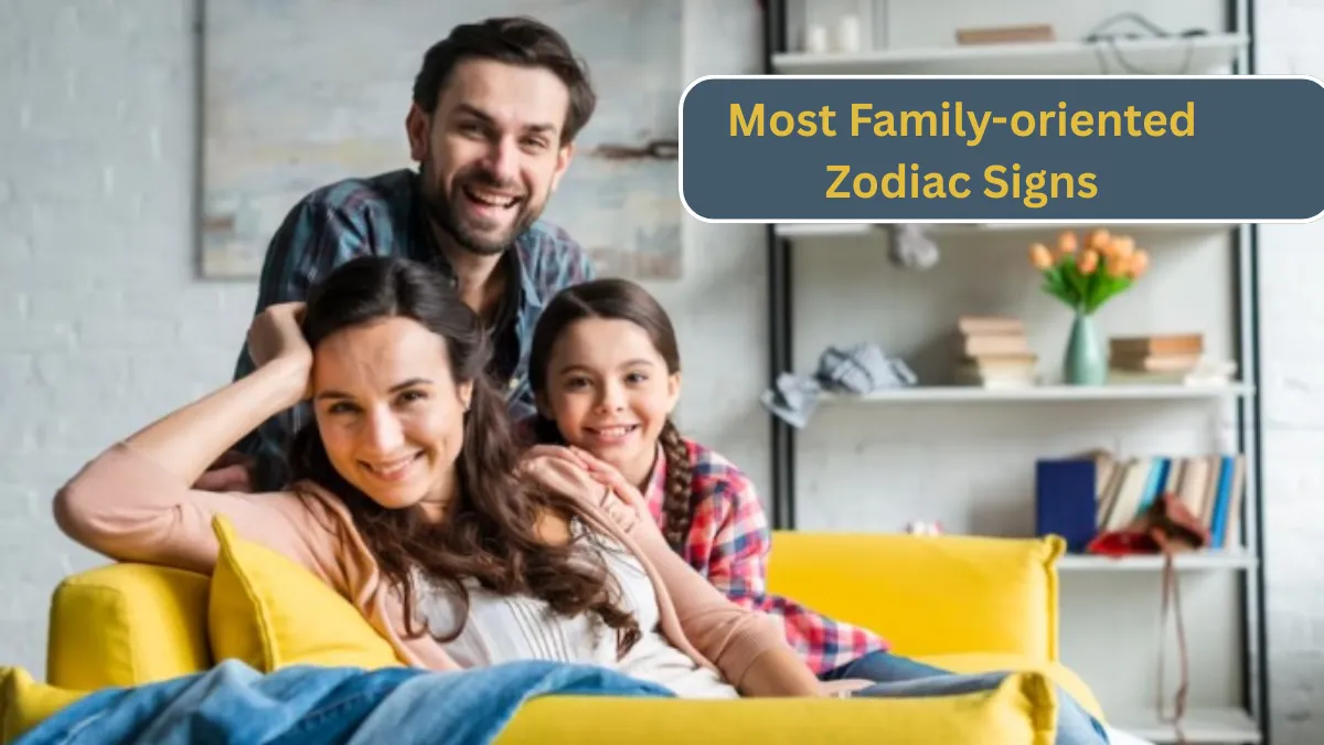Top 4 Most Family-oriented Zodiac Signs