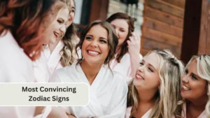 Top 5 Most Convincing Zodiac Signs