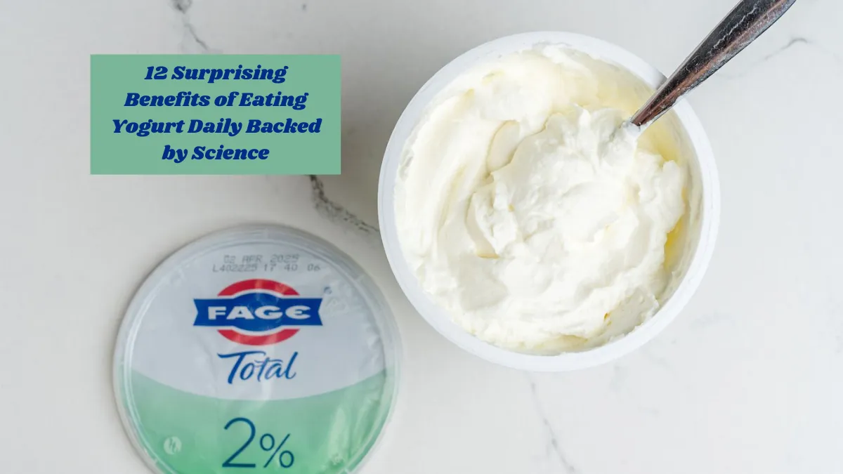 12 Surprising Benefits of Eating Yogurt Daily Backed by Science