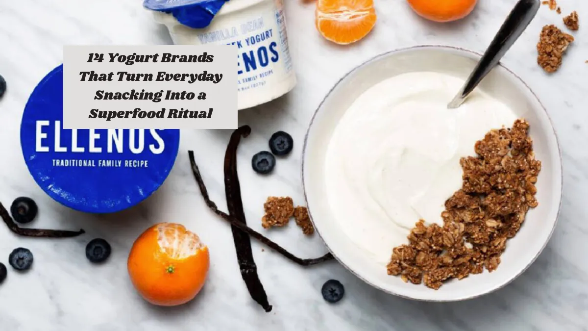 14 Yogurt Brands That Turn Everyday Snacking Into a Superfood Ritual