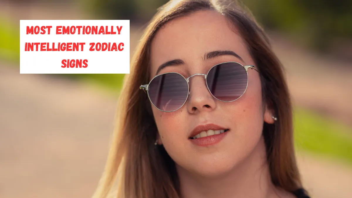 Most Emotionally Intelligent Zodiac Signs