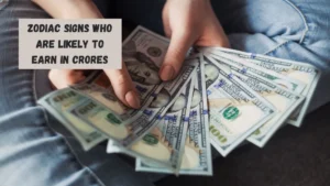 5 Zodiac Signs Who Are Likely To Earn In Crores
