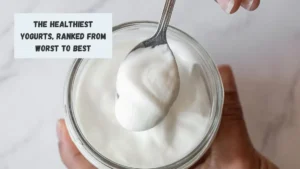 The Healthiest Yogurts, Ranked from Worst to Best